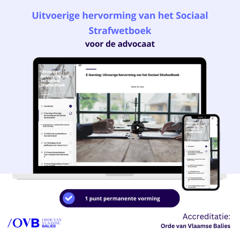 Ingrijpende hervorming van het sociaal strafwetboek voor de advocaat